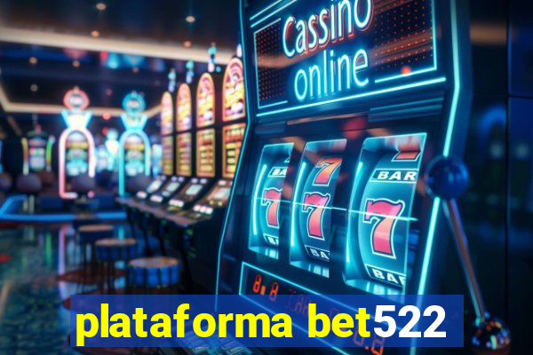 plataforma bet522